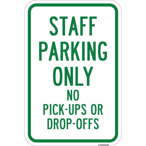 Signmission Staff Parking Only No Pick-Ups Or Drop-Offs, Heavy-Gauge Aluminum, 12" x 18", A-1218-24721 A-1218-24721 - main